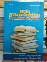 Image of Rencana Pelaksanaan Pembelajaran ; Menyatu, Koheren, dan Operasional
