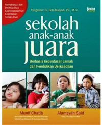 Image of Sekolah Anak-Anak Juara ; Berbasis Kecerdasan Jamak dan Pendidikan Berkeadilan