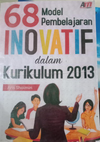 Image of 68 Model Pembelajaran Inovasi Dalam Kurikulum 2013